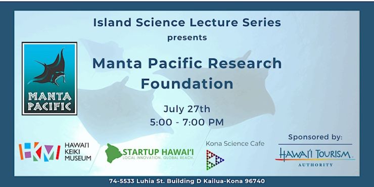 Announcement for Manta Pacific Lecture at Hawaii Keiki Museum, July 27 5 p.m. Announcement for Manta Pacific Lecture at Hawaii Keiki Museum, July 27 5 p.m.